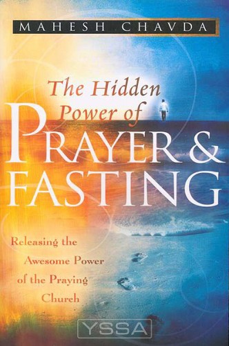 The Hidden Power Of Prayer And Fasting