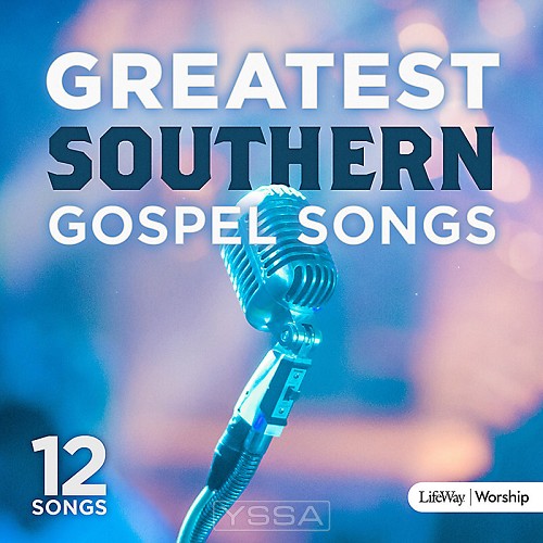 Greatest southern gospel songs