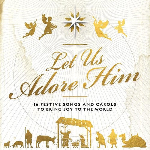 Let us adore him