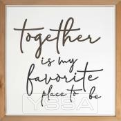 Together is my favorite place to be