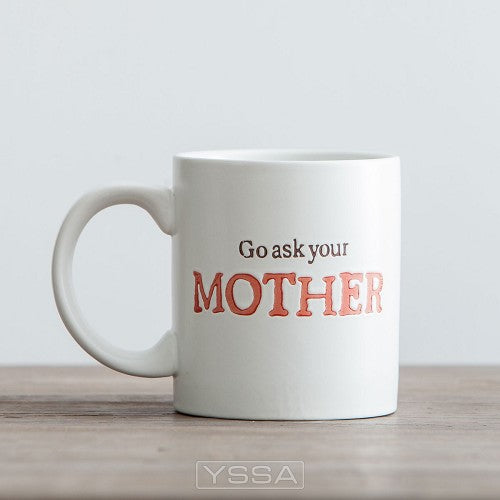 Go ask your Mother