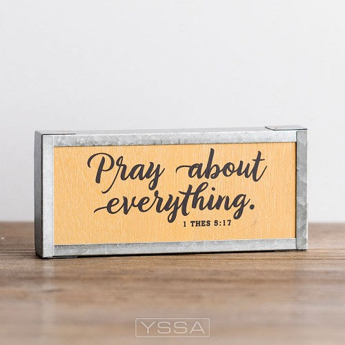 Pray about everyrthing