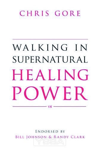 Walking In Supernatural Healing Power