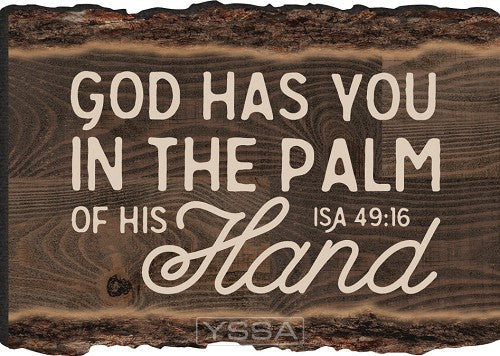 God has you in the palm of His hand