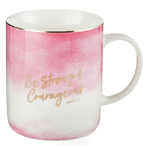Be strong and courageous